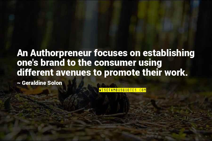 On Authors Quotes By Geraldine Solon: An Authorpreneur focuses on establishing one's brand to