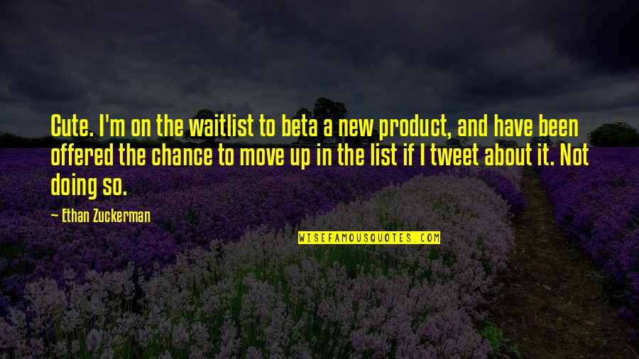 On Chance Quotes By Ethan Zuckerman: Cute. I'm on the waitlist to beta a