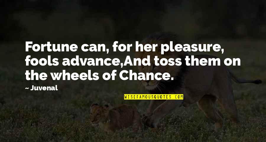 On Chance Quotes By Juvenal: Fortune can, for her pleasure, fools advance,And toss