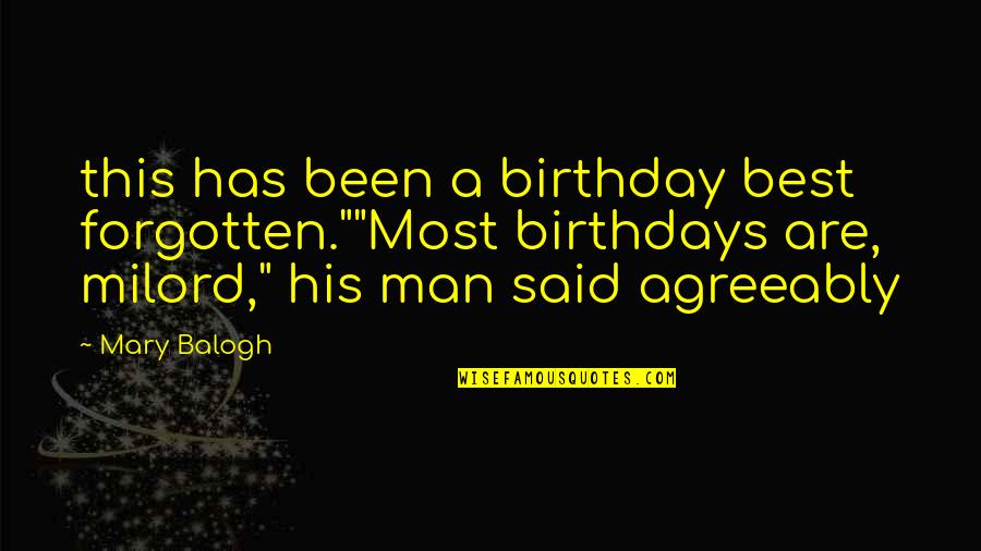 On His Birthday Quotes By Mary Balogh: this has been a birthday best forgotten.""Most birthdays