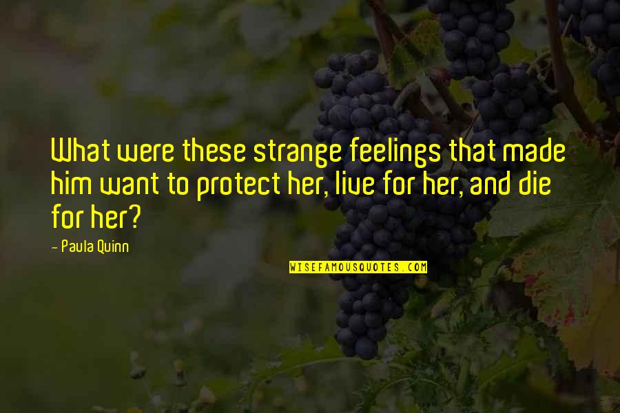 Onanista Italiano Quotes By Paula Quinn: What were these strange feelings that made him