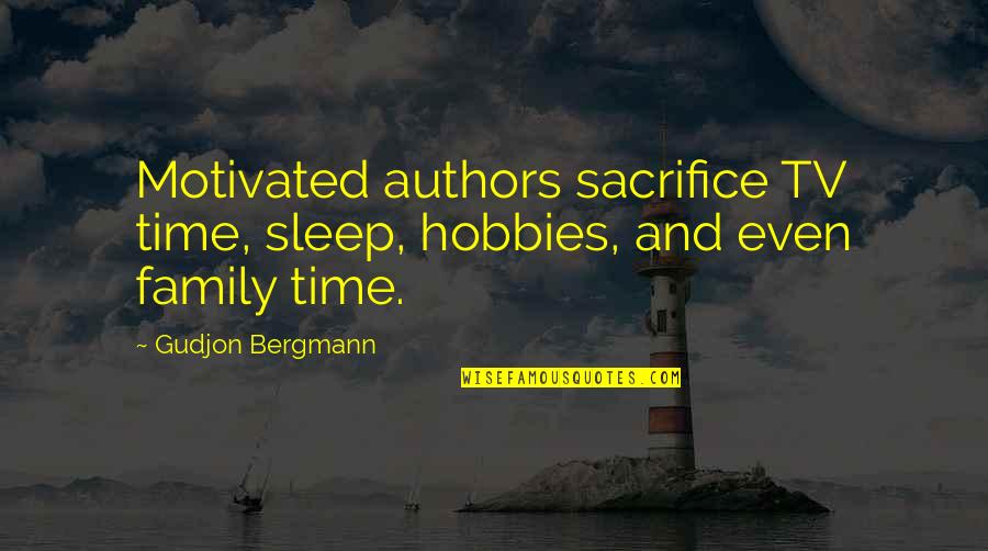 Once I Get Attached Quotes By Gudjon Bergmann: Motivated authors sacrifice TV time, sleep, hobbies, and