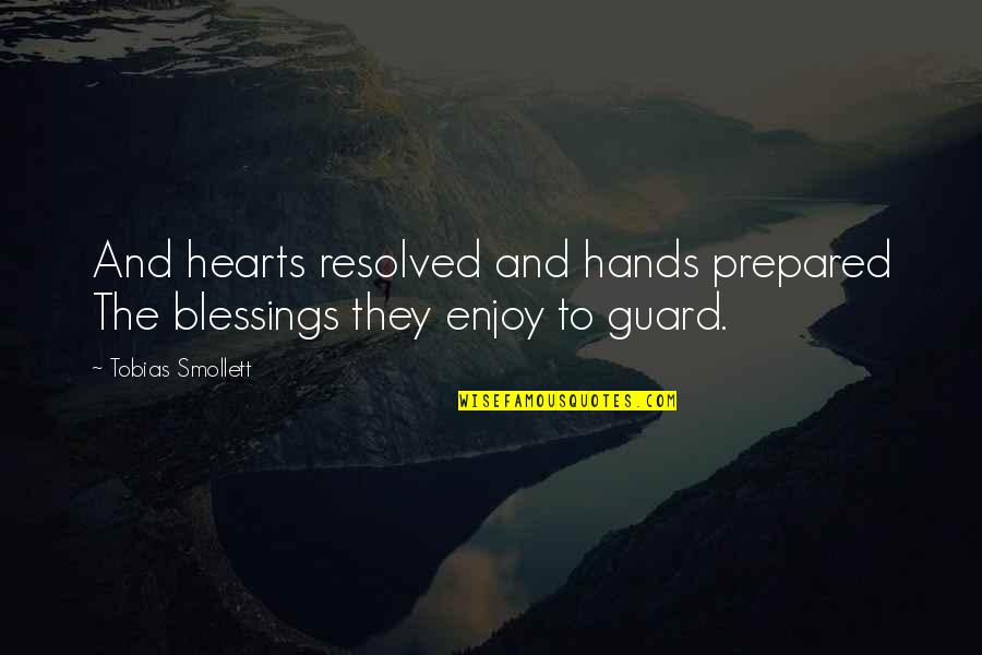 One Day Perhaps Guillaume Musso Quotes By Tobias Smollett: And hearts resolved and hands prepared The blessings