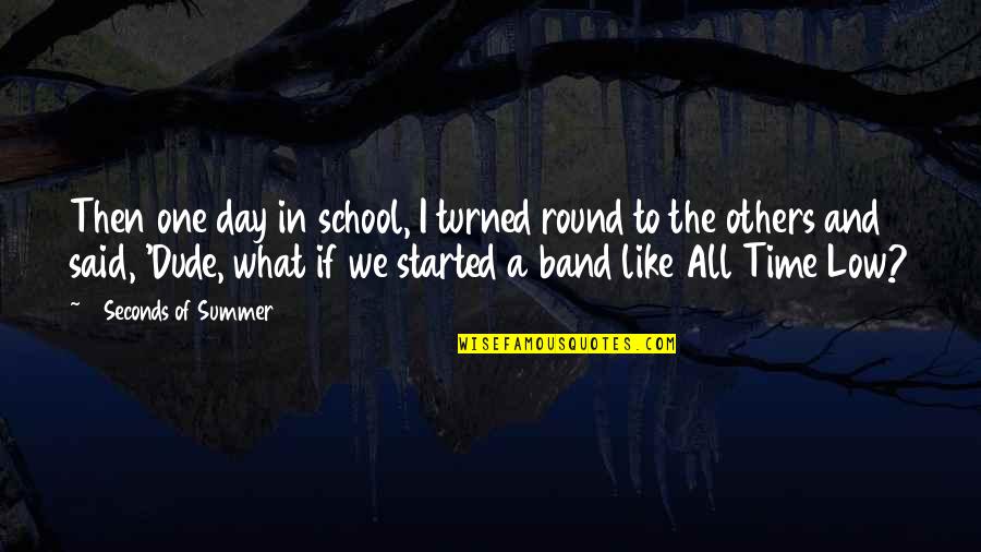 One Day School Quotes By 5 Seconds Of Summer: Then one day in school, I turned round