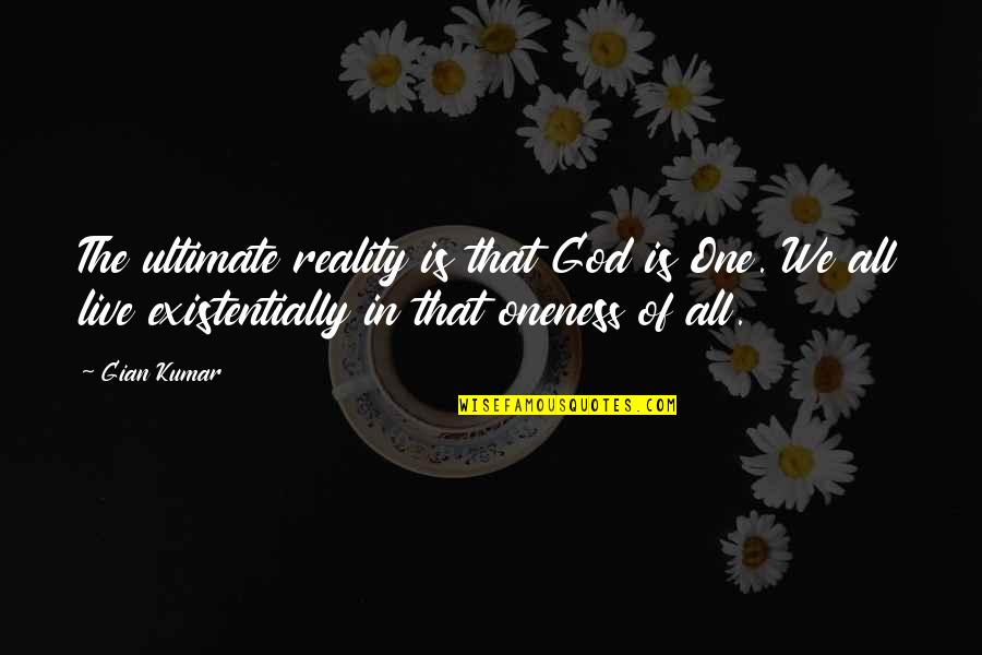 One Direction Fanfiction Quotes By Gian Kumar: The ultimate reality is that God is One.