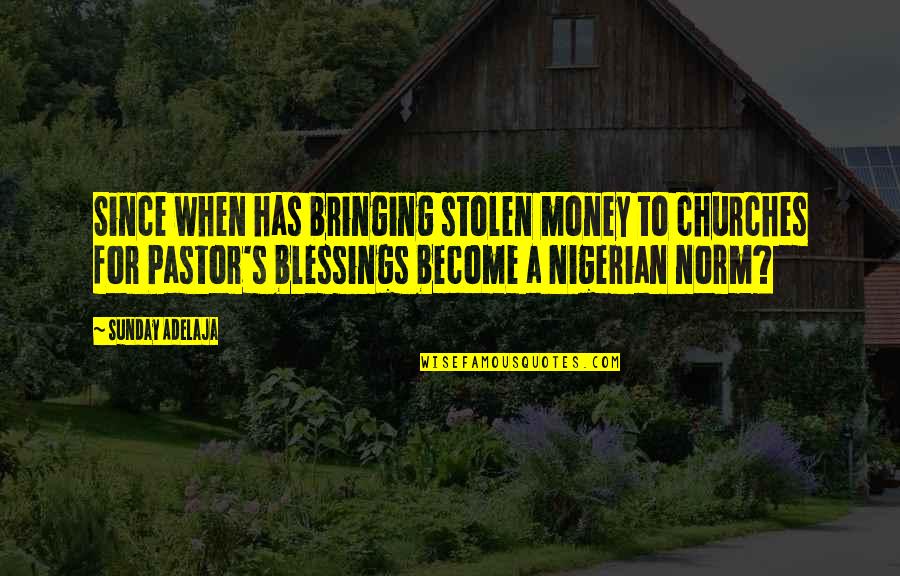 One Liner Christmas Quotes By Sunday Adelaja: Since when has bringing stolen money to churches