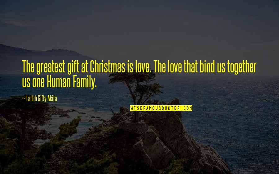 One Love One Life Quotes By Lailah Gifty Akita: The greatest gift at Christmas is love. The