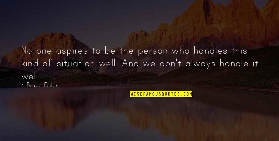 One Of A Kind Person Quotes By Bruce Feiler: No one aspires to be the person who