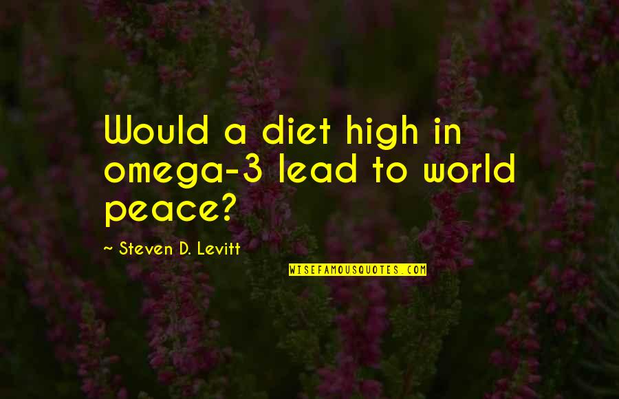 One Pitch At A Time Quotes By Steven D. Levitt: Would a diet high in omega-3 lead to