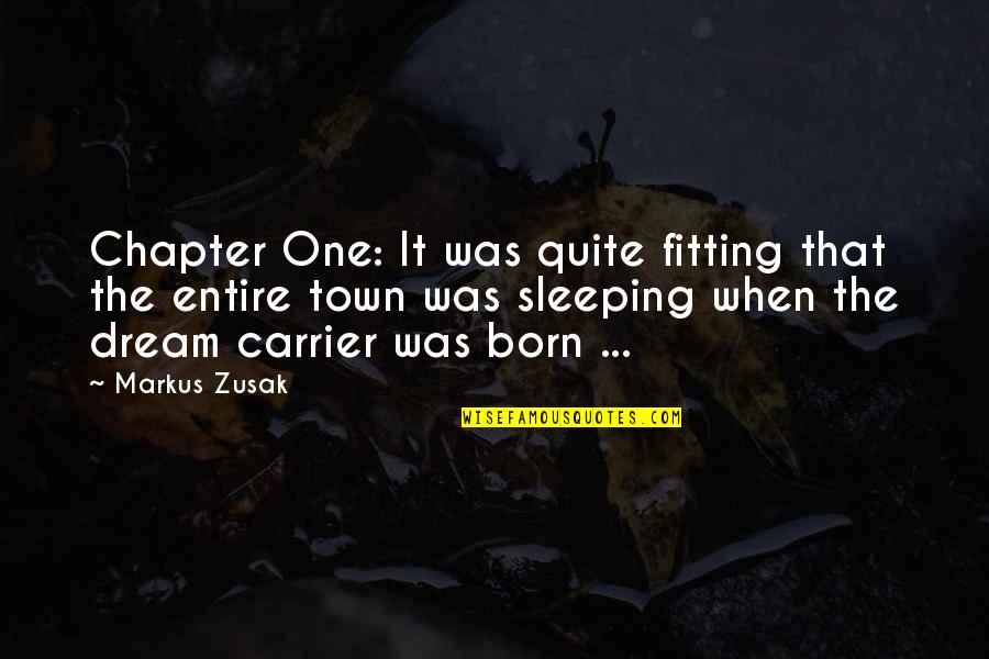 One Town Quotes By Markus Zusak: Chapter One: It was quite fitting that the