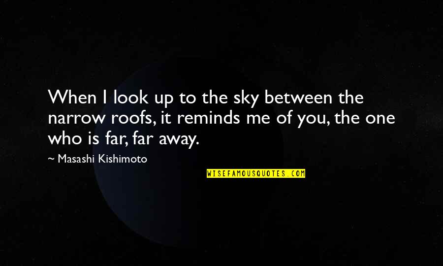 One Up You Quotes By Masashi Kishimoto: When I look up to the sky between