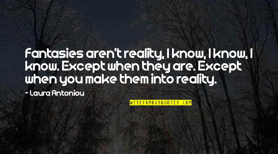 One Week Until Christmas Quotes By Laura Antoniou: Fantasies aren't reality, I know, I know, I