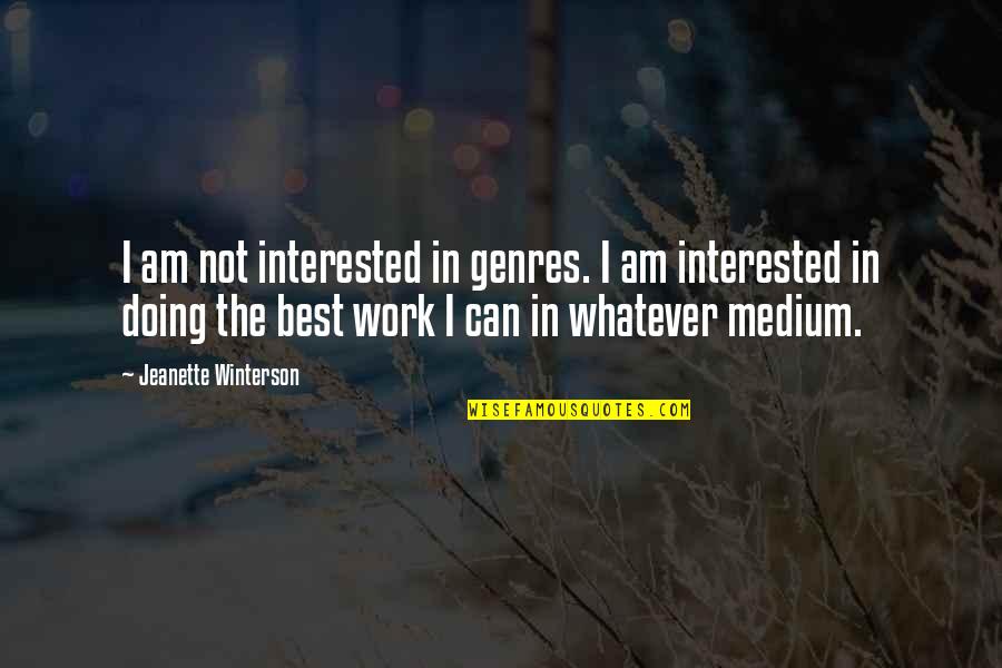 Onesmus Miracle Quotes By Jeanette Winterson: I am not interested in genres. I am