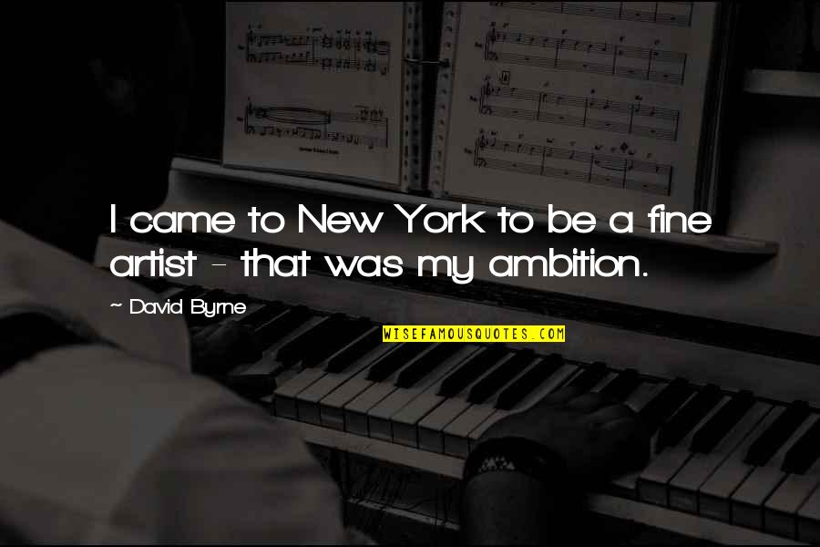 Online Moving Quotes By David Byrne: I came to New York to be a