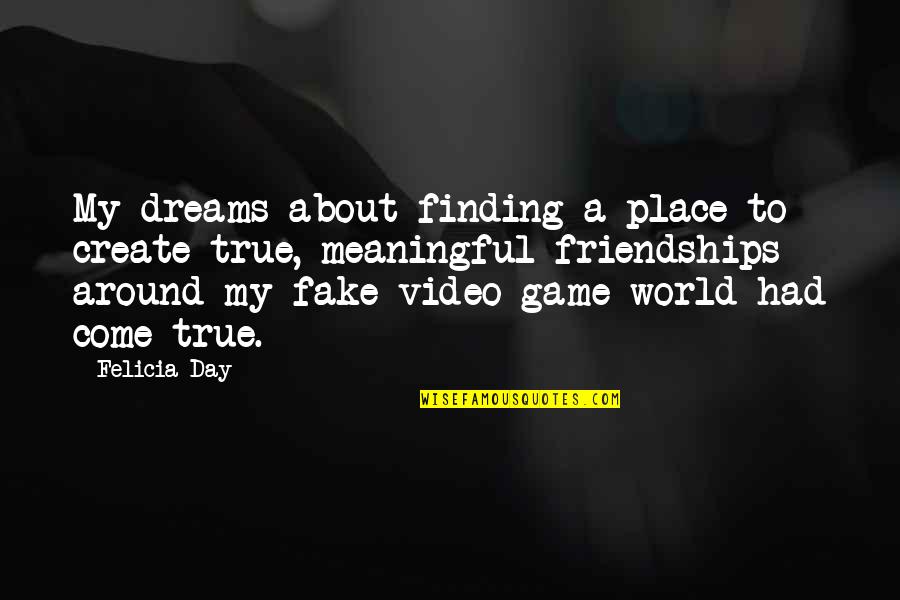 Online World Quotes By Felicia Day: My dreams about finding a place to create