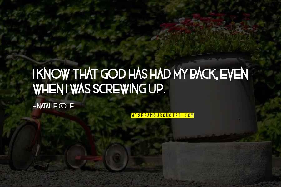 Only God Has My Back Quotes By Natalie Cole: I know that God has had my back,