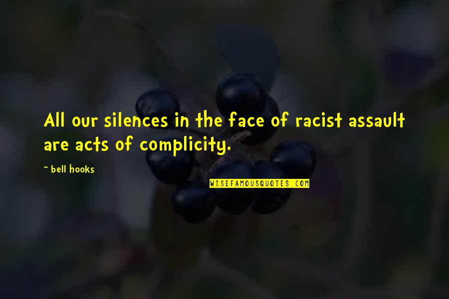 Onoue Maru Quotes By Bell Hooks: All our silences in the face of racist