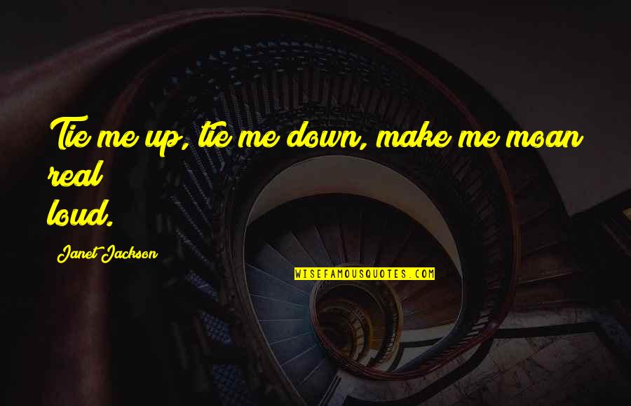 Onseen Quotes By Janet Jackson: Tie me up, tie me down, make me