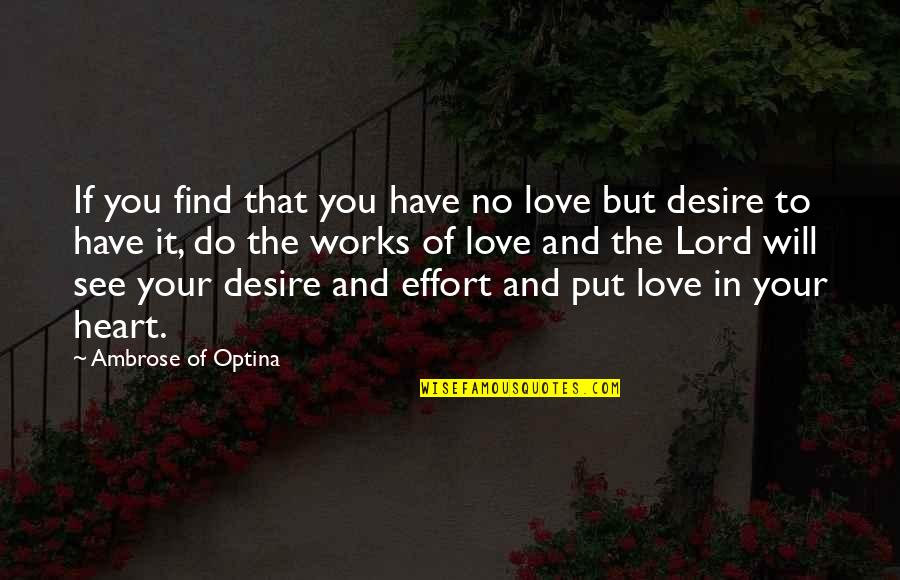 Onyeri Shoots Quotes By Ambrose Of Optina: If you find that you have no love