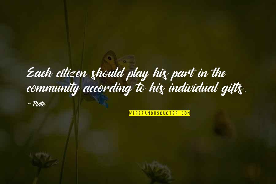 Oorrect Quotes By Plato: Each citizen should play his part in the