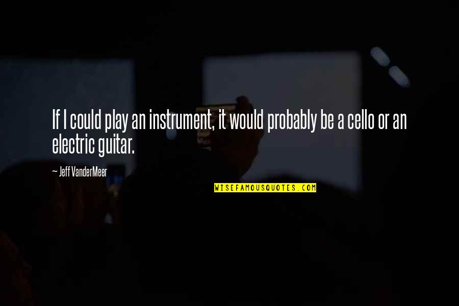 Open Market Option Annuity Quotes By Jeff VanderMeer: If I could play an instrument, it would