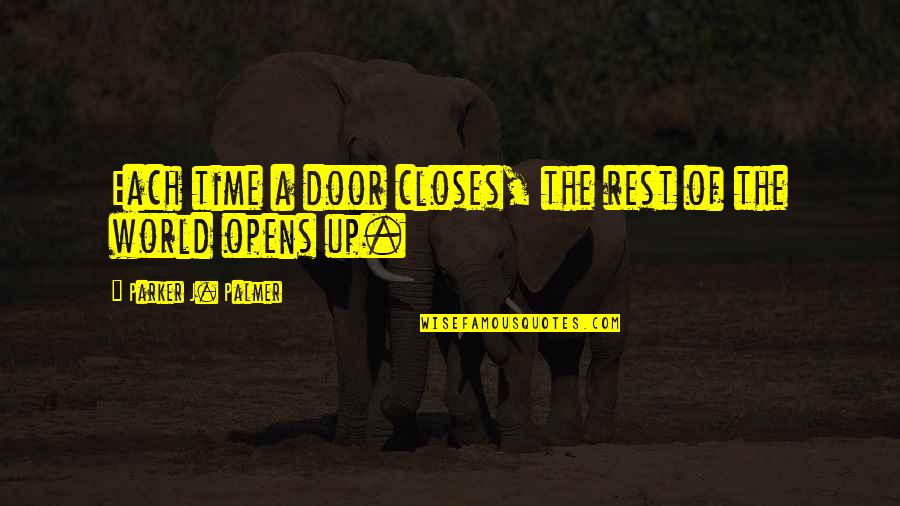 Opens The Door Quotes By Parker J. Palmer: Each time a door closes, the rest of