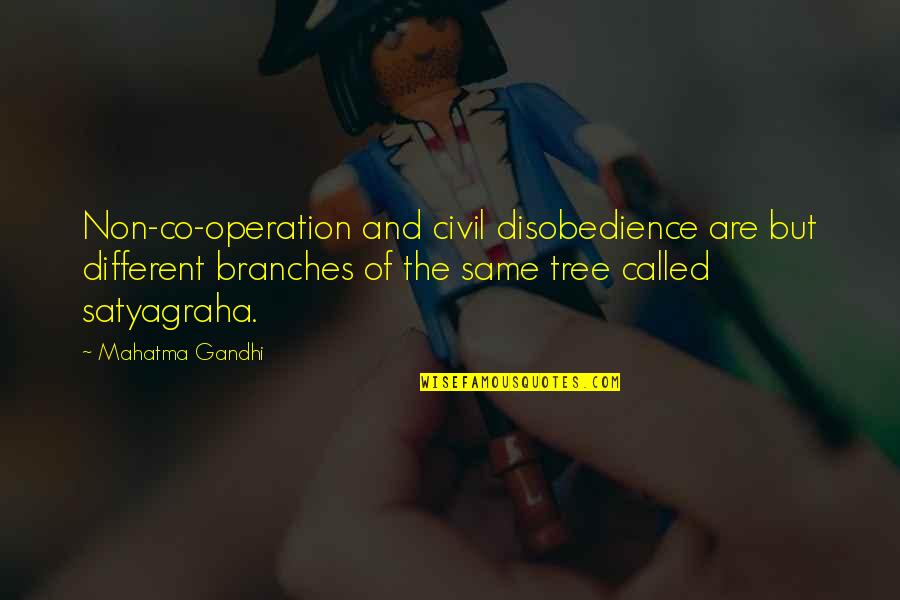 Operation&rdquo Quotes By Mahatma Gandhi: Non-co-operation and civil disobedience are but different branches