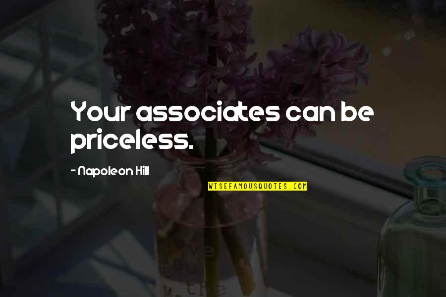 Oplevelser Som Quotes By Napoleon Hill: Your associates can be priceless.