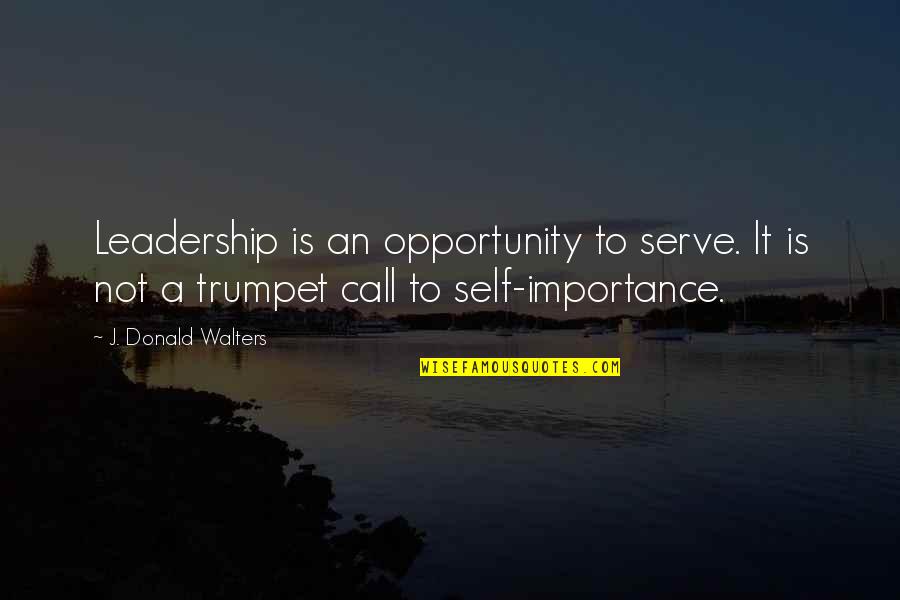 Opportunity To Serve Quotes By J. Donald Walters: Leadership is an opportunity to serve. It is