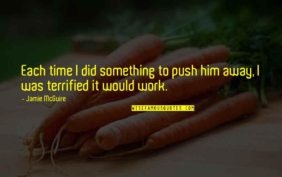 Opulencia Equestrian Quotes By Jamie McGuire: Each time I did something to push him