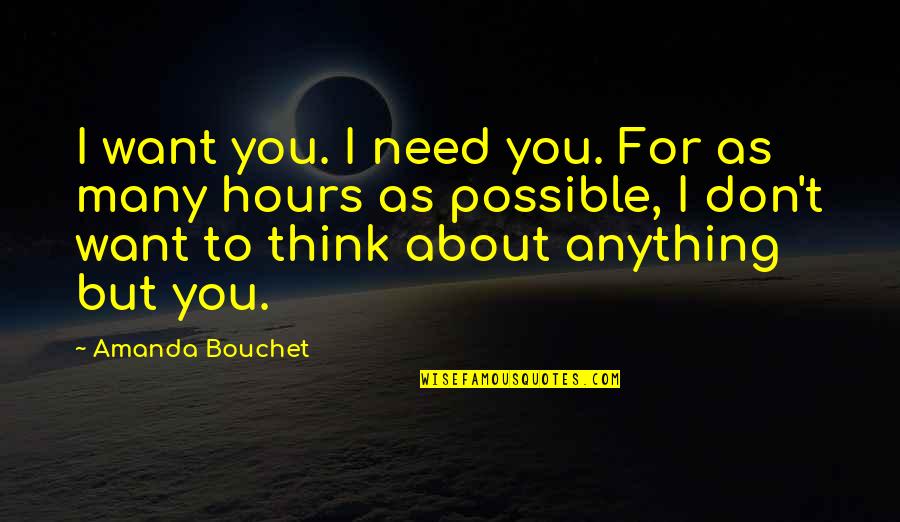 Oracle Quotes By Amanda Bouchet: I want you. I need you. For as