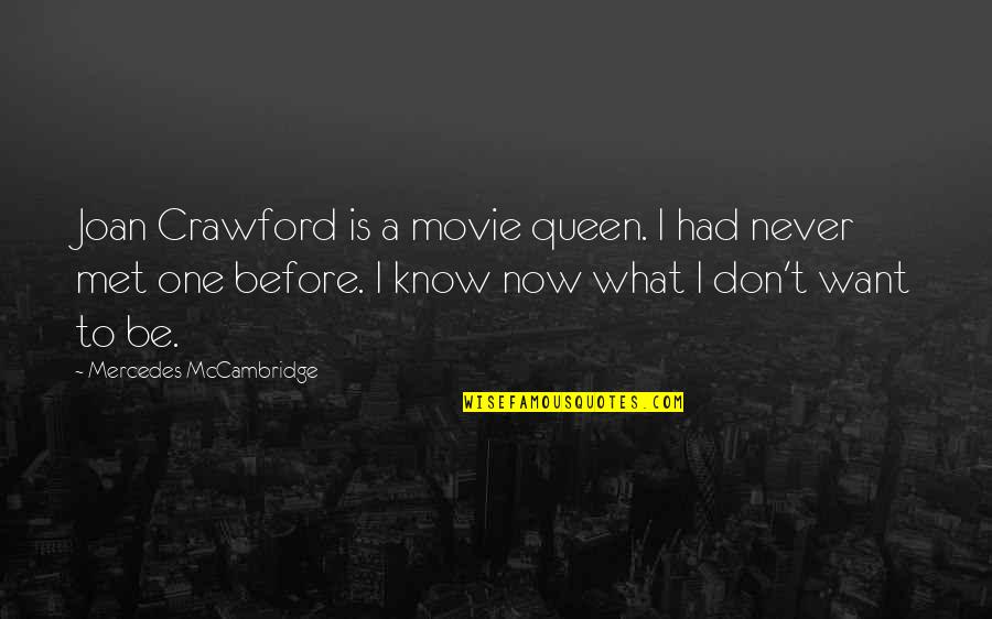 Orbakaite Ty Quotes By Mercedes McCambridge: Joan Crawford is a movie queen. I had