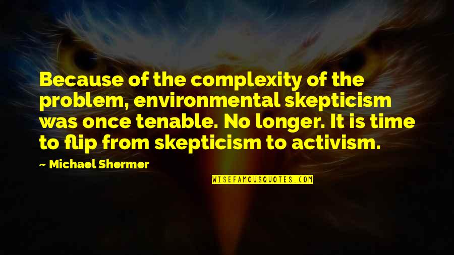 Orgulloso Definicion Quotes By Michael Shermer: Because of the complexity of the problem, environmental