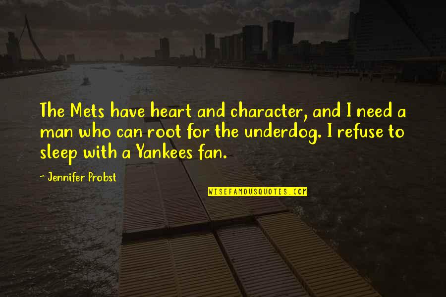 Original One Mini Quotes By Jennifer Probst: The Mets have heart and character, and I