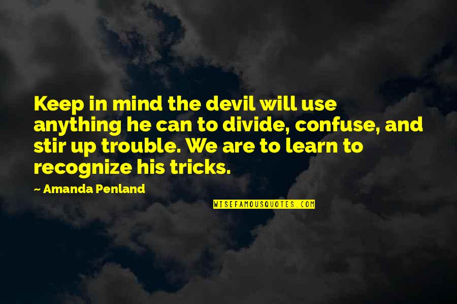 Originele Jaarboek Quotes By Amanda Penland: Keep in mind the devil will use anything