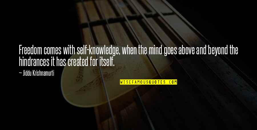Orkut Quotes By Jiddu Krishnamurti: Freedom comes with self-knowledge, when the mind goes