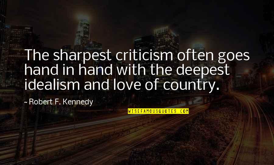 Orlov Persona Quotes By Robert F. Kennedy: The sharpest criticism often goes hand in hand