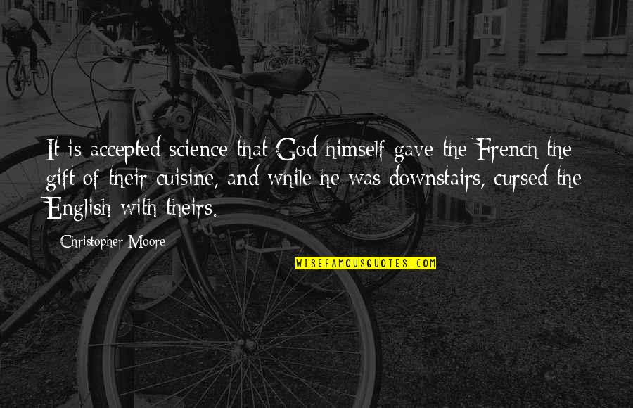 Ormus Quotes By Christopher Moore: It is accepted science that God himself gave