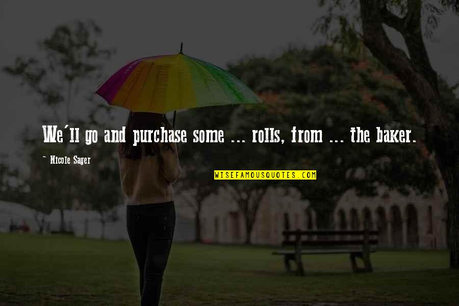 Orphans In Islam Quotes By Nicole Sager: We'll go and purchase some ... rolls, from