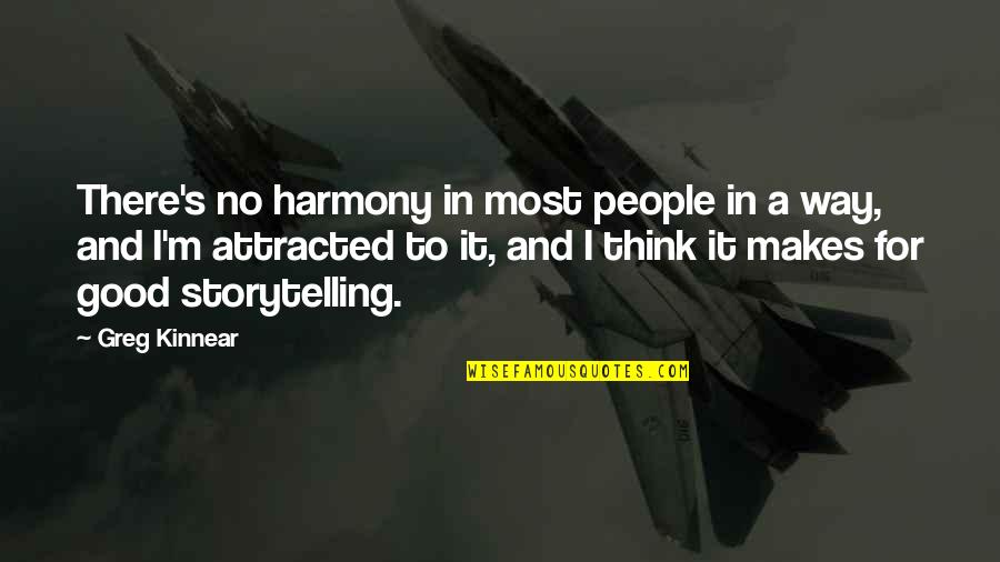 Orsetti Jackson Quotes By Greg Kinnear: There's no harmony in most people in a