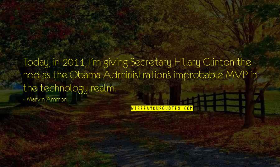 Ortsgruppe Quotes By Marvin Ammori: Today, in 2011, I'm giving Secretary Hillary Clinton