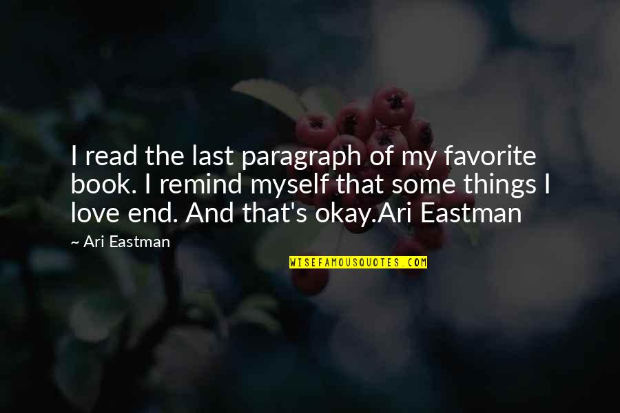 Ortuzar Gallery Quotes By Ari Eastman: I read the last paragraph of my favorite