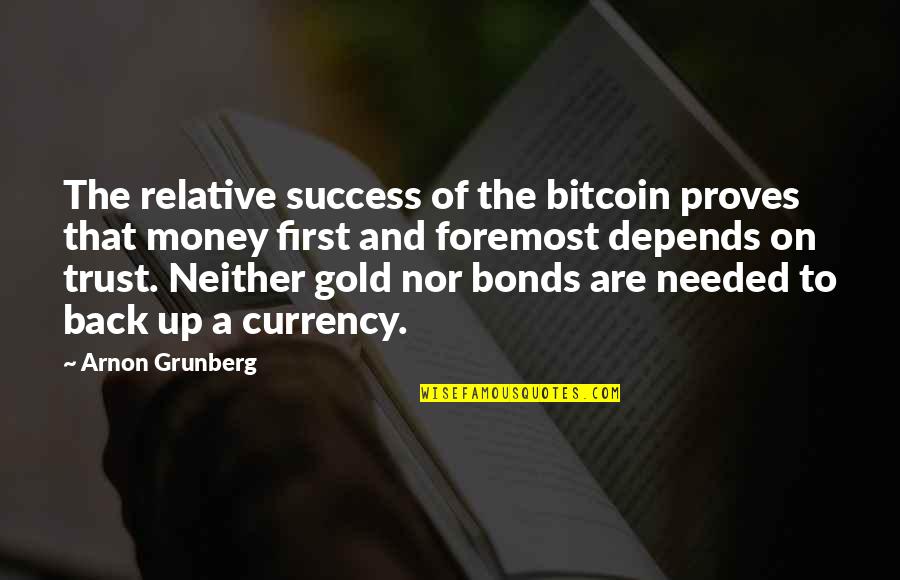 Oscar Ralph Quotes By Arnon Grunberg: The relative success of the bitcoin proves that