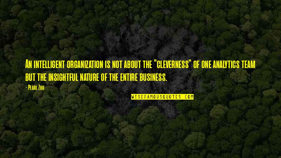 Oskar Schindler Quotes Quotes By Pearl Zhu: An intelligent organization is not about the "cleverness"