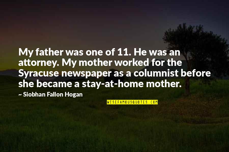 Osobike Quotes By Siobhan Fallon Hogan: My father was one of 11. He was