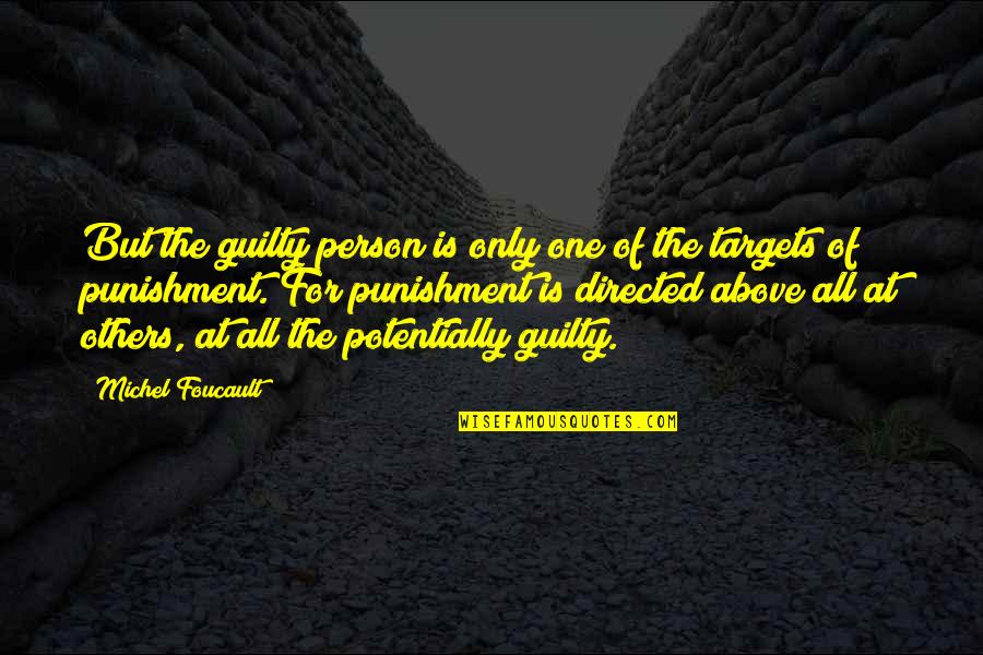 Ostapiuk Miami Quotes By Michel Foucault: But the guilty person is only one of