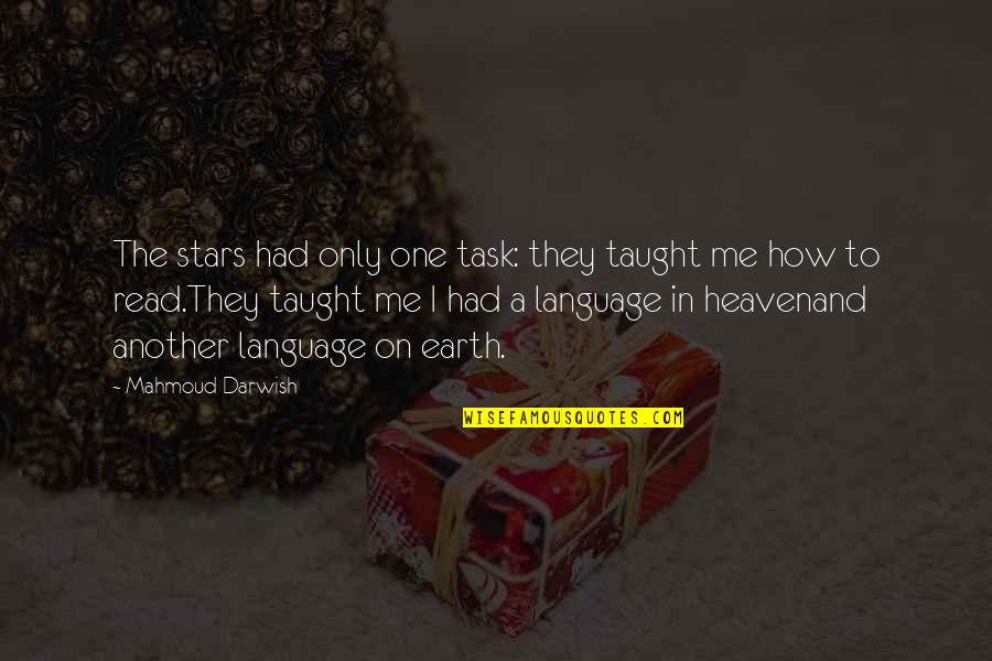 Ote Tv Quotes By Mahmoud Darwish: The stars had only one task: they taught