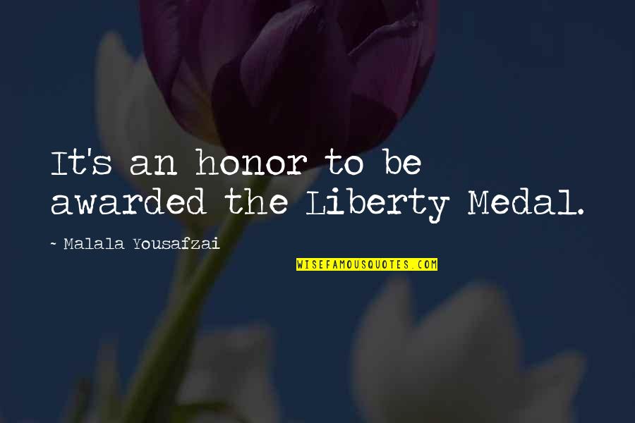 Othello Description Quotes By Malala Yousafzai: It's an honor to be awarded the Liberty