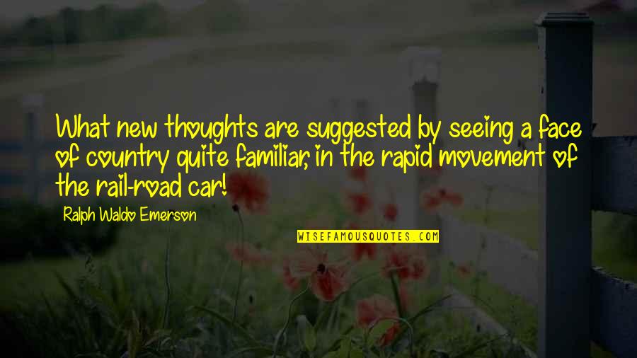 Othello Personality Quotes By Ralph Waldo Emerson: What new thoughts are suggested by seeing a