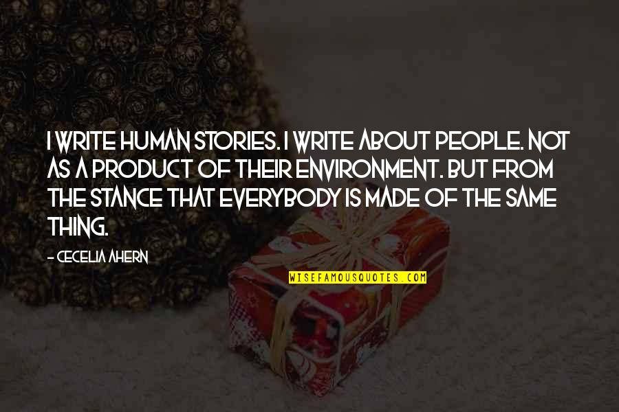 Otniel Yeshiva Quotes By Cecelia Ahern: I write human stories. I write about people.